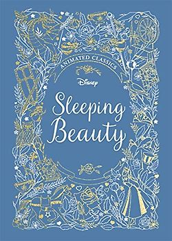 Sleeping Beauty (Disney Animated Classics): A deluxe gift book of the classic film - collect them all!