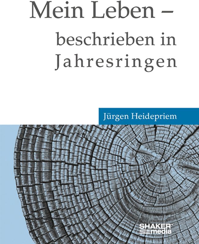 Mein Leben - beschrieben in Jahresringen