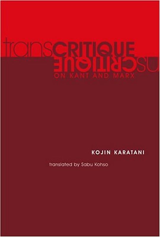 Transcritique: On Kant and Marx - Kojin Karatani