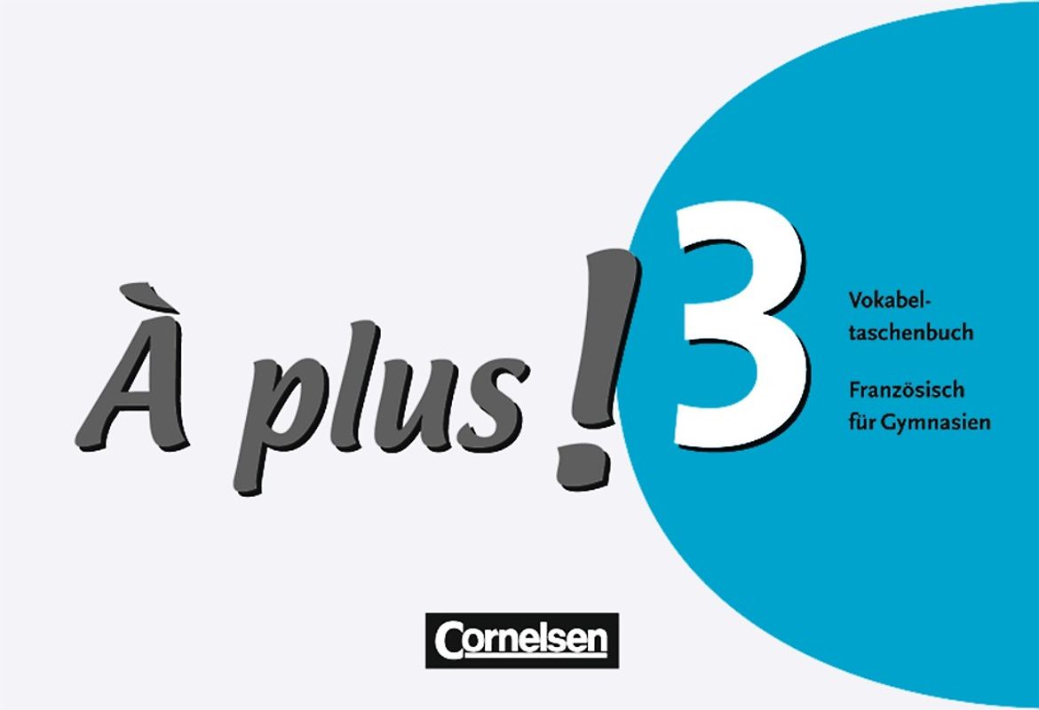 À plus ! - Französisch als 1. und 2. Fremdsprache - Ausgabe 2004 - Band 3