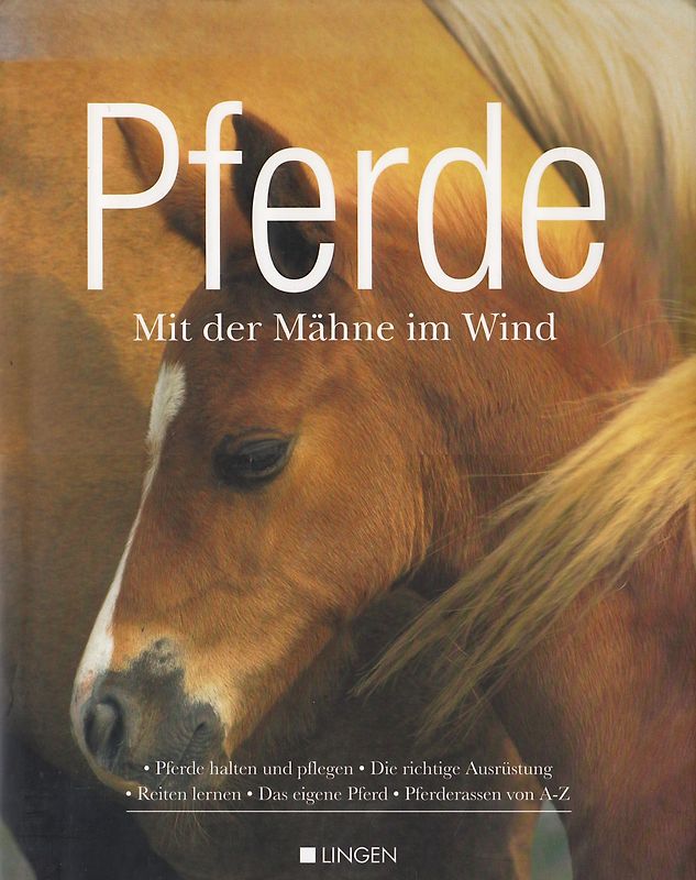 Pferde -  Mit der Mähne im Wind: Pferde halten und pflegen, Die richtige Ausrüstung, Reiten lernen, Das eigende Pferd, Pferderassen von A-Z - Uta Over [Gebundene Ausgabe]