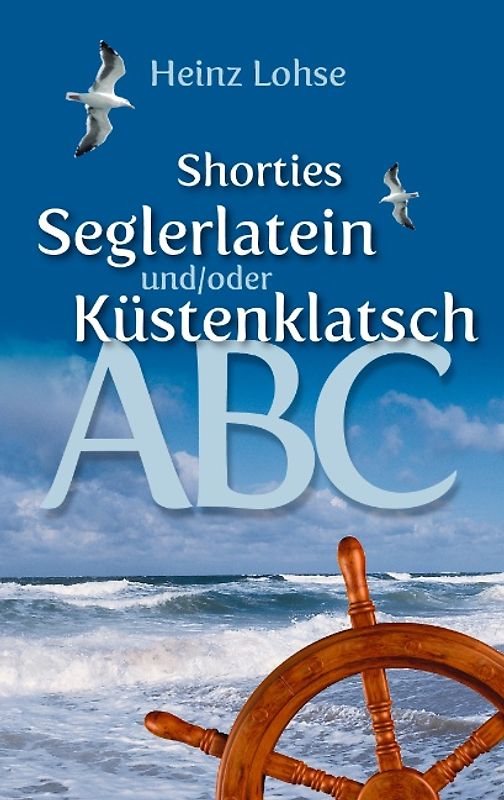Shorties - Seglerlatein und/oder Küstenklatsch-ABC