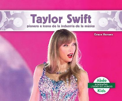 Taylor Swift: Pionera E Icono de la Industria de la Musica (Taylor Swift: Iconic Music Industry Trailblazer)