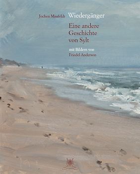 Wiedergänger - Eine andere Geschichte von Sylt mit 29 Bildern von Friedel Anderson