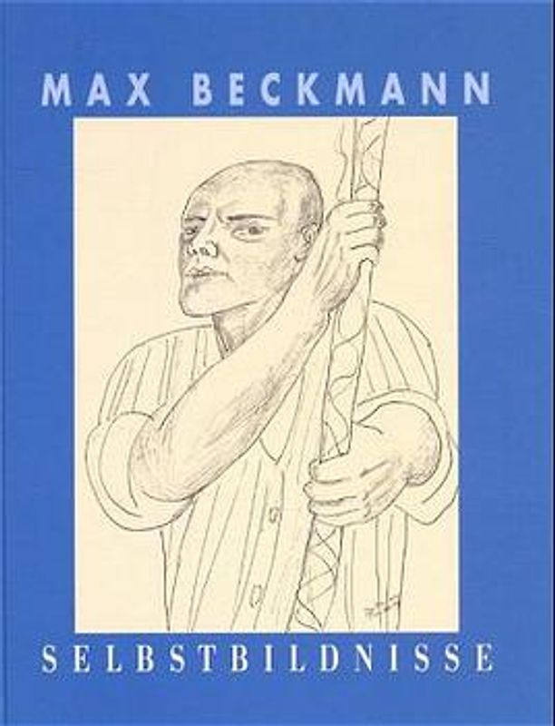 Max Beckmann - Selbstbildnisse