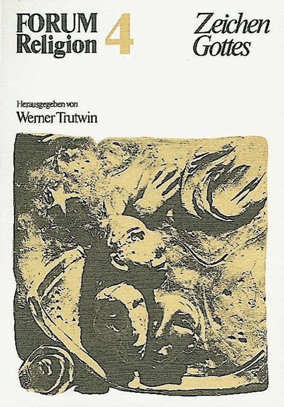 Forum Religion / Band 4 - Zeichen Gottes