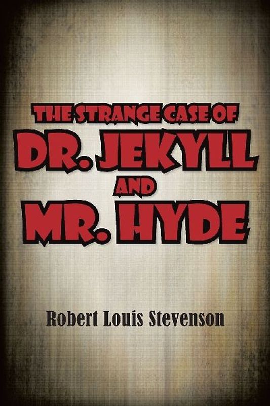 The Strange Case of Dr. Jekyll and Mr. Hyde