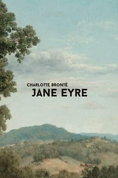 Jane Eyre: The Classic Novel
