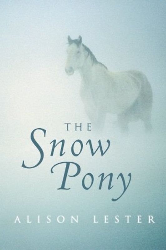 The Snow Pony - Alison Lester [Paperback]