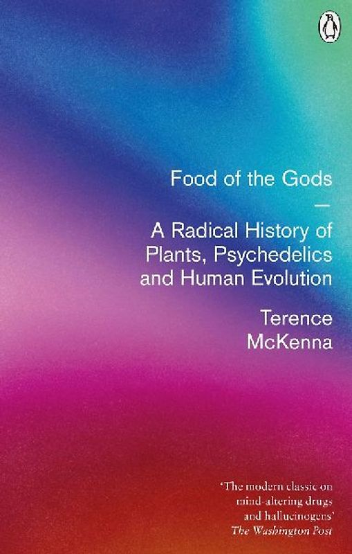 Food of the Gods: A Radical History of Plants, Drugs and Human Evolution - Terence McKenna