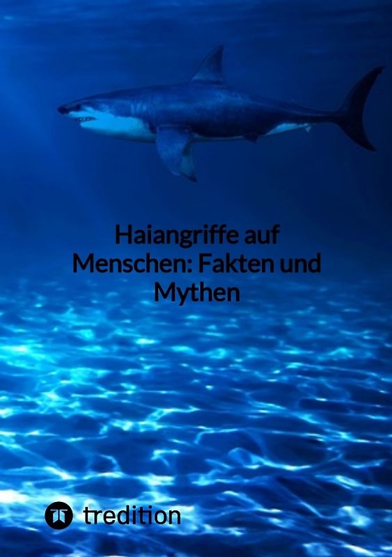 Haiangriffe auf Menschen: Fakten und Mythen