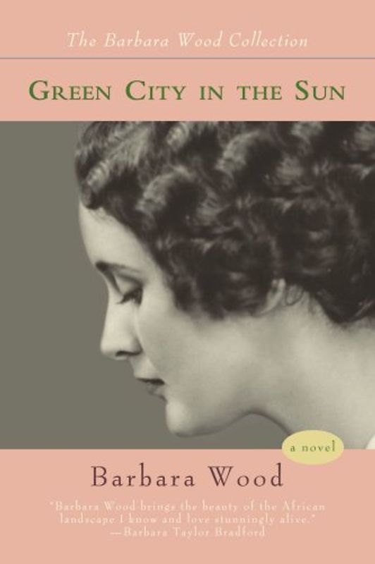 Green City in the Sun (Barbara Wood Collection)