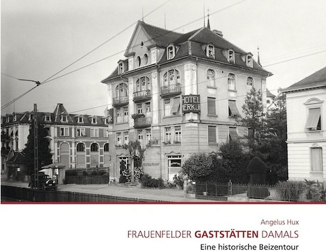 Frauenfelder Gaststätten damals