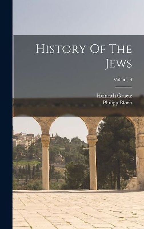 History Of The Jews; Volume 4