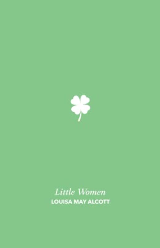 Little Women: Or, Meg, Jo, Beth, and Amy - Classic Literature Books (Annotated)