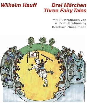 Wilhelm Hauff – Drei Märchen / Three Fairy Tales