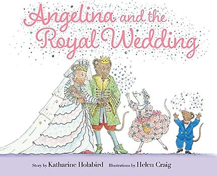 Angelina and the Royal Wedding (Angelina Ballerina)
