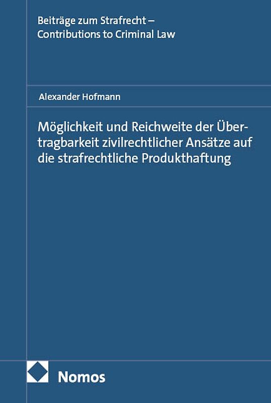 Möglichkeit und Reichweite der Übertragbarkeit zivilrechtlicher Ansätze auf die strafrechtliche Produkthaftung
