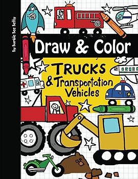 Draw & Color: Trucks and Transportation