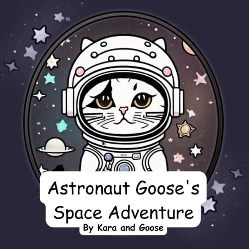 Astronaut Goose's Space Adventure (Goose's Adventures)
