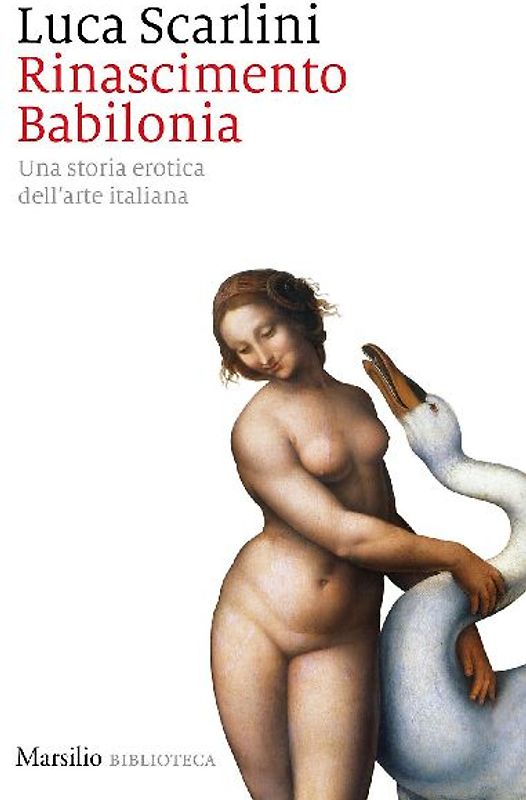 Rinascimento Babilonia. Una storia erotica dell'arte italiana
