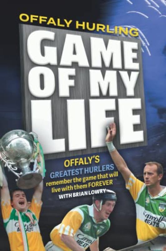 Offaly 'Game of my Life'