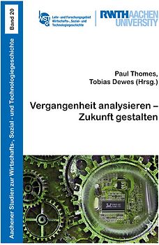 Vergangenheit analysieren – Zukunft gestalten