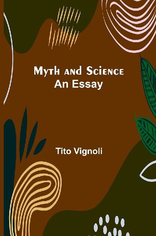 Myth and Science; An Essay