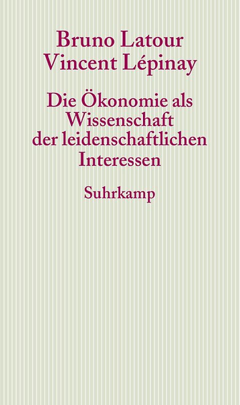 Die Ökonomie als Wissenschaft der leidenschaftlichen Interessen