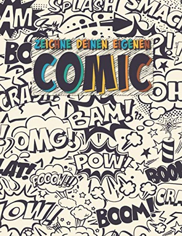Zeichne Deinen eigenen Comic: 100 große Blanko Comic Seiten als Vorlage zum selber Zeichnen & Gestalten für Kinder, Jugendliche & Erwachsene