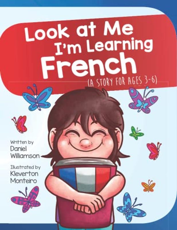 Look at Me I'm Learning French: A Story For Ages 3-6