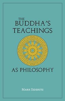 The Buddha's Teachings As Philosophy