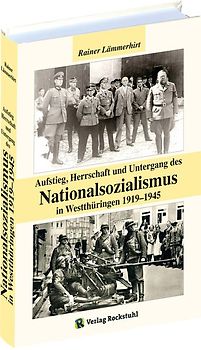 Aufstieg, Herrschaft und Untergang des Nationalsozialismus in Westthüringen 1919-1945