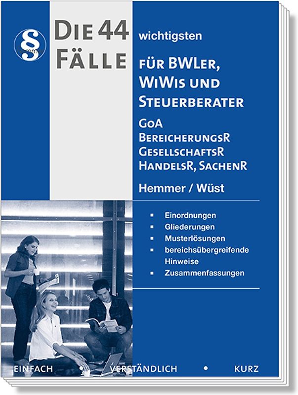 Die 44 Fälle für BWLer, WiWis und Steuerberater