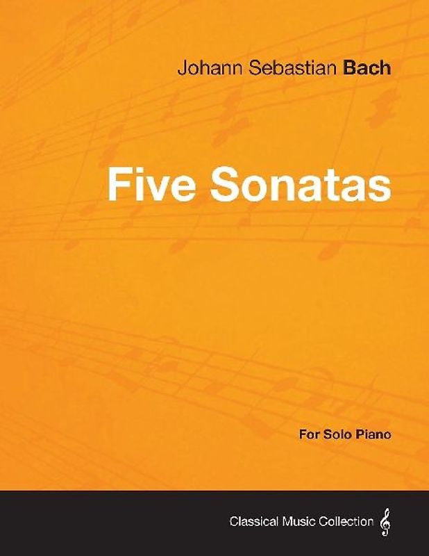 Five Sonatas by Bach - For Solo Piano