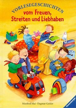 Vorlesegeschichten vom Freuen, Streiten und Liebhaben