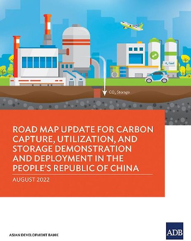 Road Map Update for Carbon Capture, Utilization, and Storage Demonstration and Deployment in the People's Republic of China