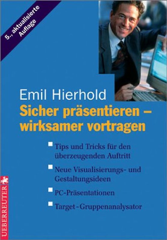 Sicher präsentieren - wirksamer vortragen. Tipps und Tricks für den überzeugenden Auftritt - Neue Visualisierungs- und Gestaltungsideen - PC-Präsentationen - Target-Gruppenanalysator
