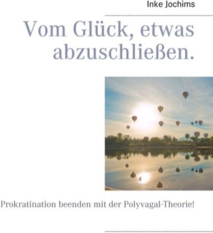 Vom Glück, etwas abzuschließen.