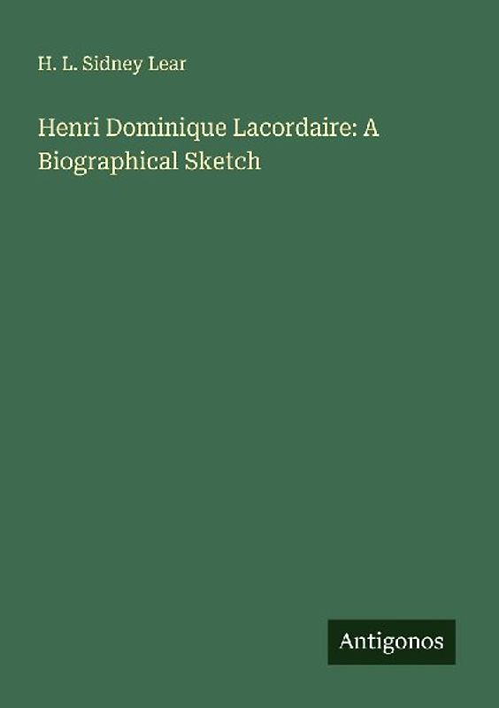 Henri Dominique Lacordaire: A Biographical Sketch