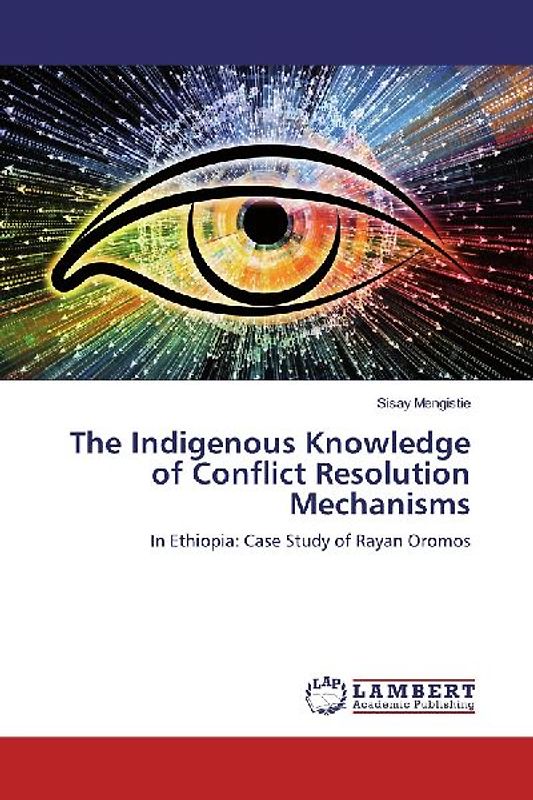 The Indigenous Knowledge of Conflict Resolution Mechanisms
