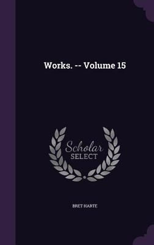 Works. -- Volume 15