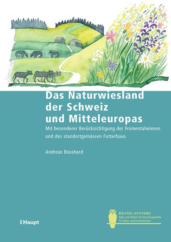 Das Naturwiesland der Schweiz und Mitteleuropas