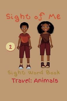 Sight of Me: Sight Word Book: Travel: Animals (Wordless Books)