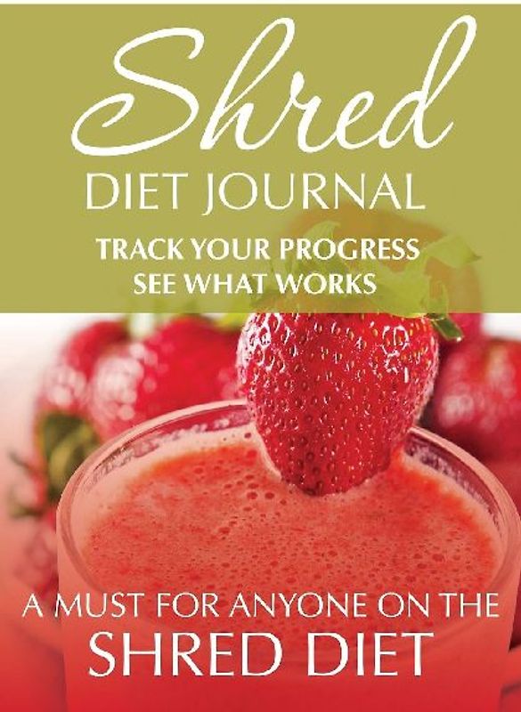Shred Diet Journal