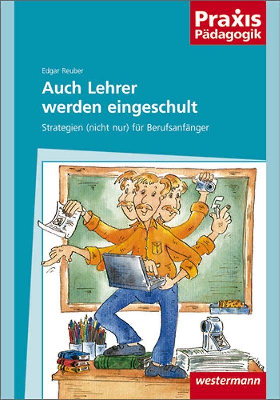 Praxis Pädagogik / Auch Lehrer werden eingeschult