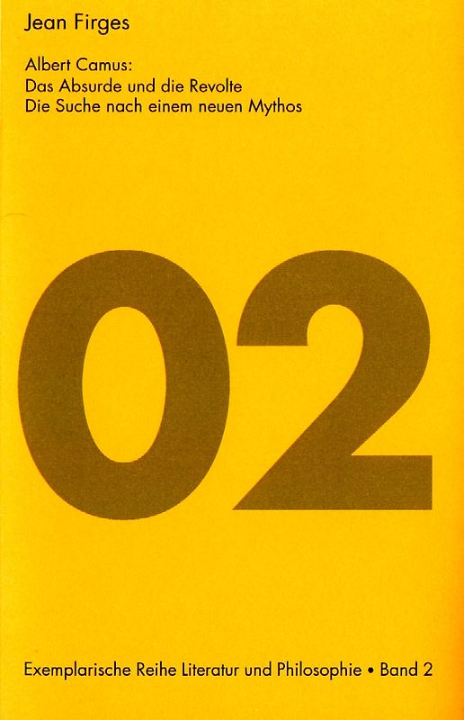 Albert Camus: Das Absurde und die Revolte