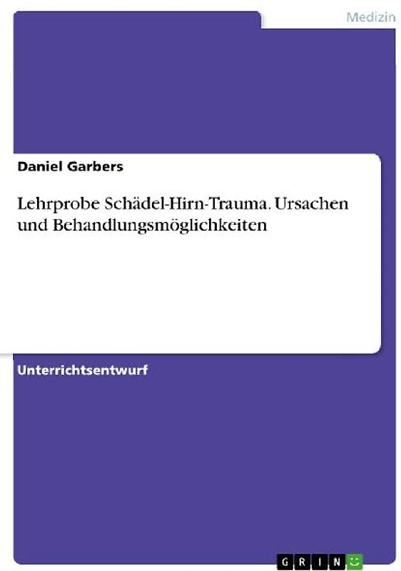 Lehrprobe Schädel-Hirn-Trauma. Ursachen und Behandlungsmöglichkeiten