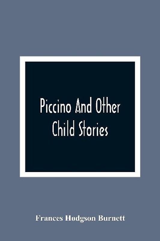Piccino And Other Child Stories