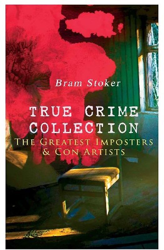 TRUE CRIME COLLECTION - The Greatest Imposters & Con Artists